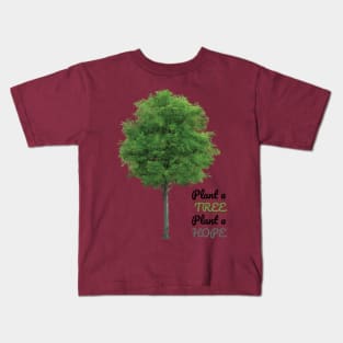 Plant a tree, plant hope Kids T-Shirt